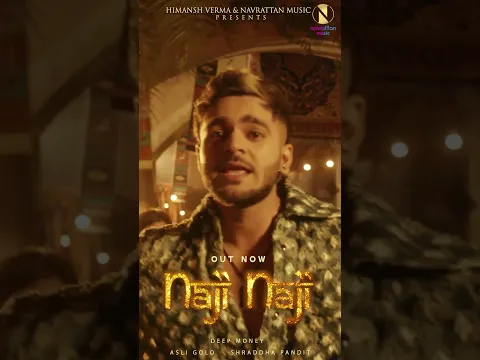 Naji Naji | Asli Gold | Deep Money | Shraddha Pandit| Himansh Verma