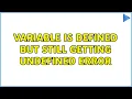 Variable is defined but still getting undefined error
