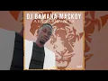 Lagu DJ BAMANA MACKOY - A KAIRA ANK BE LA (Audio)
