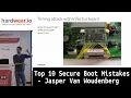 Top 10 Secure Boot Mistakes Jasper Van Woudenberg hardwear io USA 2019