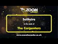 Download Lagu The Carpenters - Solitaire - Karaoke Version from Zoom Karaoke