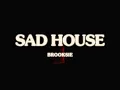 Lagu Brooksie - Sad House (OFFICIAL MUSIC VIDEO)