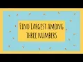C Program to Find the Largest Number Among Three Numbers No