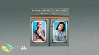 wandile mbambeni wanted and loved feat shekhinah le prezid remix 