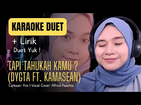 Download MP3 Karaoke Duet Tapi Tahukah Kamu? (Dygta Ft. Kamasean) | Karaoke Lirik Tapi Tahukah Kamu?