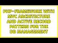 PHP-framework with C architecture and Active Record pattern for the DB management