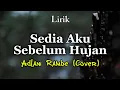Lagu Sedia Aku Sebelum Hujan - Idgitaf || Adlani Rambe Cover (Lirik)