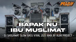 dj sholawat bapak nu ibu muslimat viral terbaru 2025 slow bass hadroh glerrr