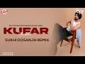 Lagu KUFAR (House Mix) | Sukhi Dosanjh | Diljit Dosanjh