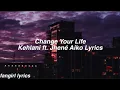 Download Lagu Change Your Life || Kehlani ft. Jhené Aiko Lyrics