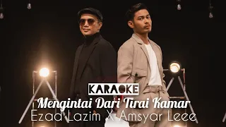 Download Mengintai Dari Tirai Kamar | Ezad Lazim X Amsyar Leee [Karaoke] MP3