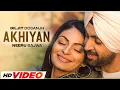 Download Lagu Akhiyan (HD Video) Diljit Dosanjh | Neeru Bajwa | Amber Vashisht| Priyanka RJ| New Punjabi Song 2023