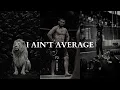 I AIN'T MEANT FOR AVERAGE - Powerful Motivational Speech Video