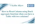- 021 How to Pivot Column using Don t aggregate function with Power Query