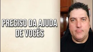 PRECISO DA AJUDA DE VOCÊS