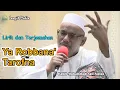 Download Lagu Qosidah YA ROBBANA TAROFNA Lirik dan Terjemahan | Hb Muhammad bin Aqil Al-Atthas Bogor
