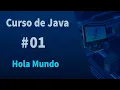 Curso de Java - Primer programa Hola Mundo