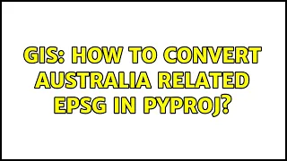 GIS How to convert Australia related EPSG in pyproj
