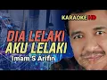 Download Lagu DIA LELAKI AKU LELAKI - IMAM S ARIFIN (KARAOKE / LIRIK)