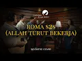 Download Lagu ROMA 828 (Allah Turut Bekerja) - OFFICIAL MUSIC VIDEO (Acoustic Cover)