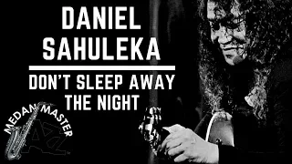 daniel sahuleka dont sleep away the night live medan master jazz 2018 