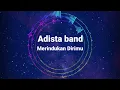 Lagu Merindukan Dirimu - adista band