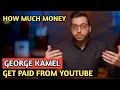 George Kamel How Much Money Does George Kamel Channel Earn From Youtube