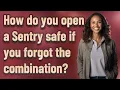 How do you open a Sentry safe if you forgot the combination