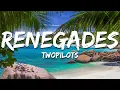 Download Lagu TWOPILOTS - Renegades (Lyrics)