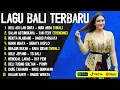 Download Lagu KOMPILASI LAGU POP BALI VIRAL DAN HITS 2025 VERSI DJ REMIX || DJ LAGU BALI FULL ALBUM POPULER
