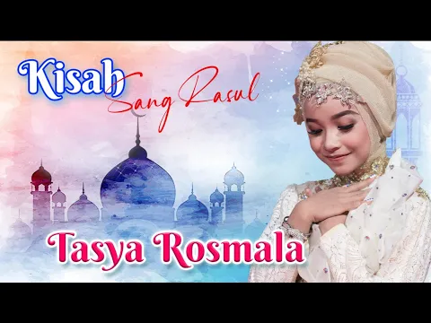 Download MP3 Kisah Sang Rasul – Tasya Rosmala –  Om. Adella