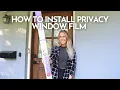 How to Install Privacy Window Film