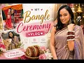 My Bangle Ceremony Vlog wedding series EP 1