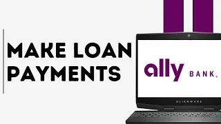 How to Make Loan Payment to Ally Bank Online