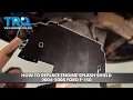 How to Replace Engine Splash Shield 2004-2008 Ford F-150