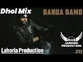 Lagu Banda Bamb Dhol Mix Jordan Sandhu Ft Lahoria Production New Punjabi Song Dhol Mix 2025