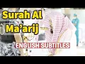 Download Lagu Sheikh Abdullah Al Juhani | Surah Al Ma’arij FULL | With English Subtitles | 2021