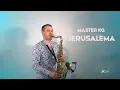 Download Lagu JERUSALEMA - Master KG (Damaxx Remix, JK Sax Cover)