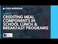 Crediting Meal Components in National School Lunch Program and School Breakfast Program