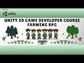Unity 2D Game Developer Course Farming RPG