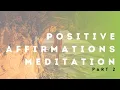 Transform Your Life with Positive Affirmations Meditation - Part 2 The Reach Approach