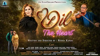 DIL – THE HEART ❤️ | A Soulful Romantic Song | EchoDreams Production | Jogi Wara | Reema Kapani