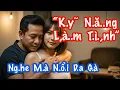 Lagu “K.y~ N.ă..ng L.à.,m T.ì.,nh” Ng.h.e Mà N.ổi D.a G,à