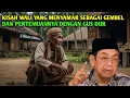 Download Lagu Kisah Wali yang Menyamar Sebagai Gembel dan Pertemuannya dengan Gus Dur