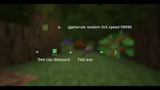 Oak saplings flat world gamerule randomtickspeed 300 Tree capitator datapack Fast axe
