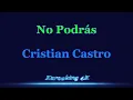Cristian Castro  No Podrás  Karaoke 4K