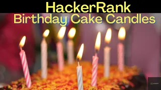 How To Solve Birt ay cake candles HackerRank Problem