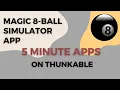 Easy Magic 8 Ball App on Thunkable 5 Minute Apps codeswept