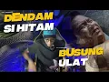 DENDAM SI HITAM- BUSUNG ULAT [SEMBANG MISTIK]