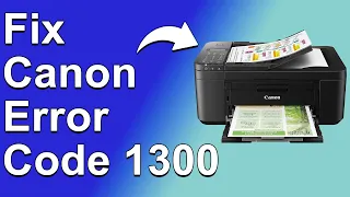 How To Fix The Canon Error Code 1300 - Meaning Causes Solutions Quick And Easy Method